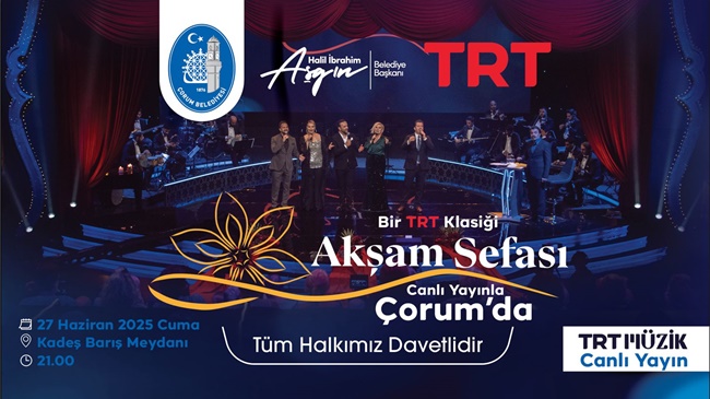 AKŞAM SEFASI ÇORUM’DA!